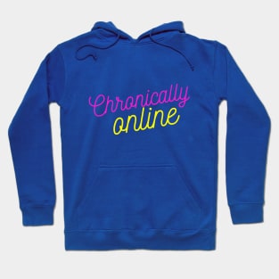 Chronically Online - TikTok Meme Design Hoodie